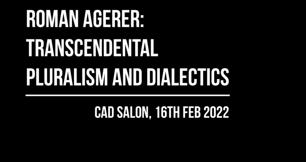 CAD Salon - Transcendental Pluralism and Dialectics